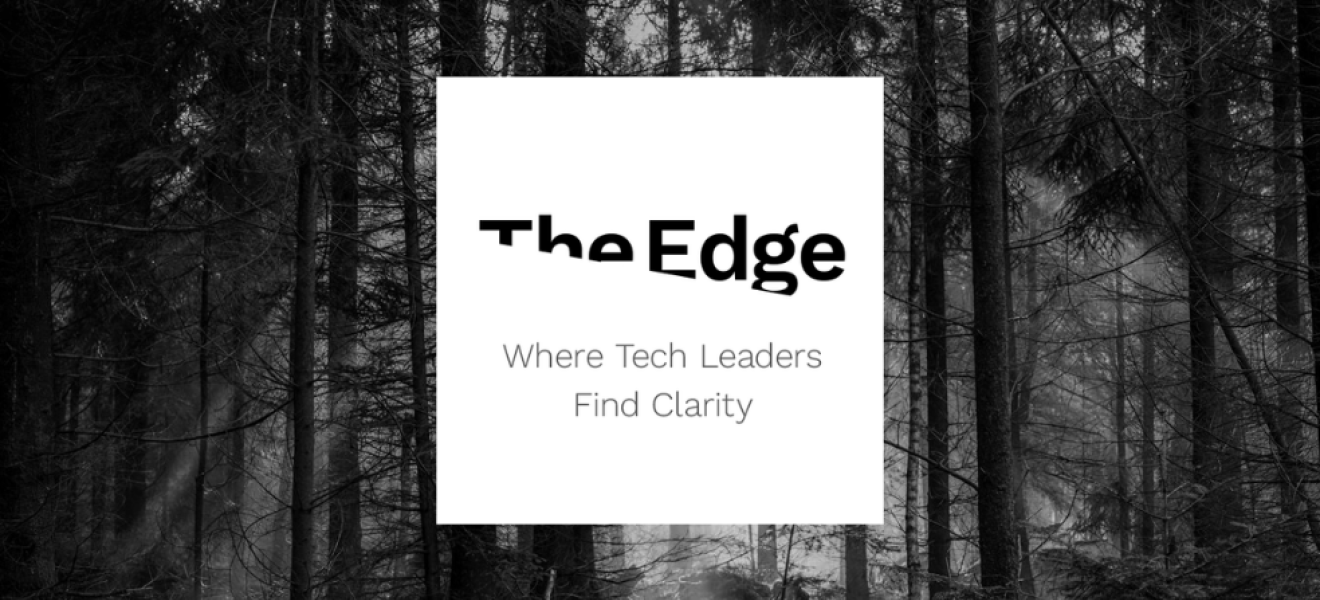 The Edge where Tech Leaders find clarity