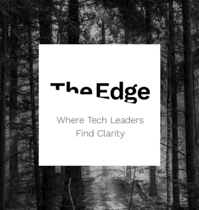 The Edge where Tech Leaders find clarity