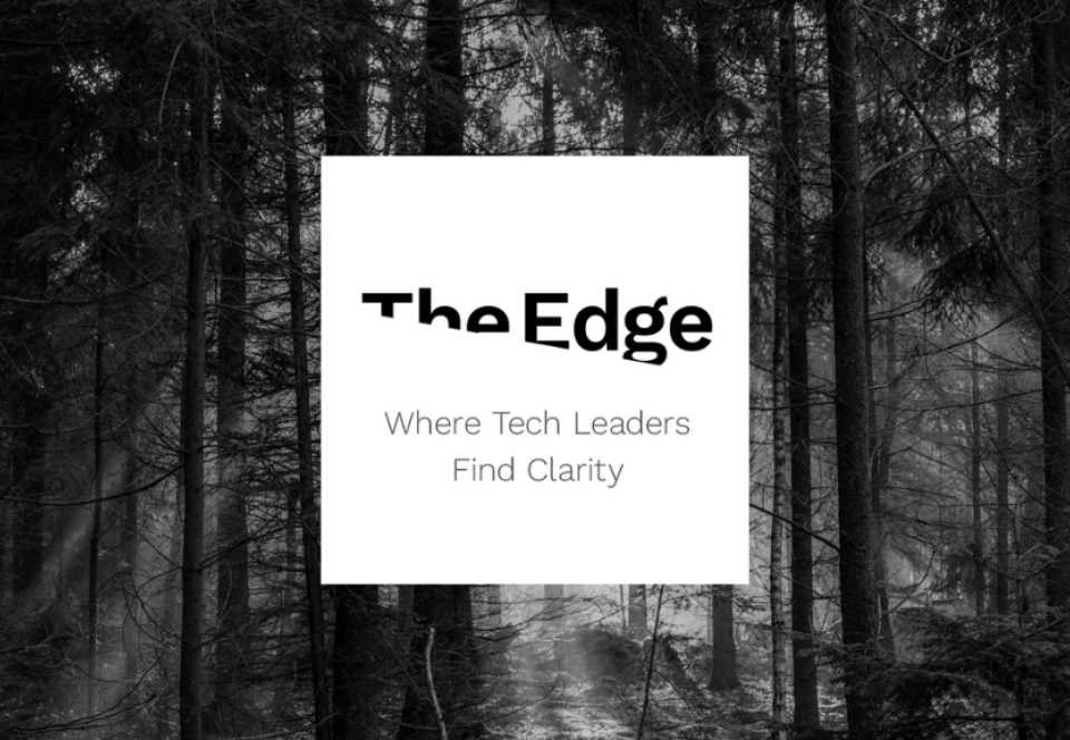 The Edge where Tech Leaders find clarity